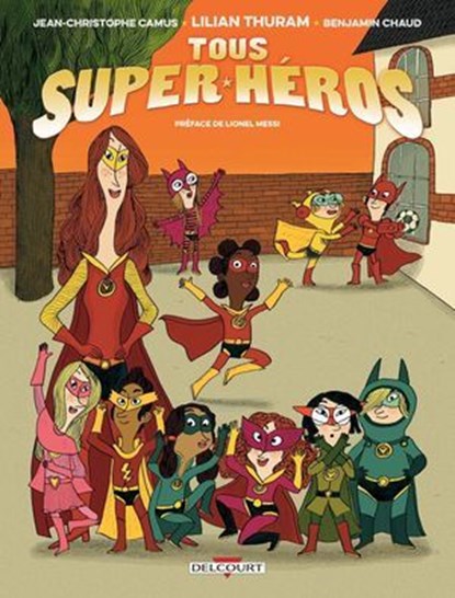 Tous super-héros T01, Jean-Christophe Camus ; Lilian Thuram ; Benjamin Chaud - Ebook - 9782756085821