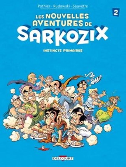 Les nouvelles aventures de Sarkozix T02, Nicolas Pothier ; Geoffroy Rudowski - Ebook - 9782756088815