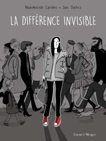 La différence invisible, Julie Dachez ; Mademoiselle Caroline - Ebook - 9782756088853
