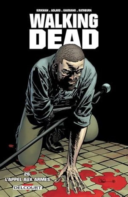 Walking Dead T26 - L'appel aux armes, Robert Kirkman ; Charlie Adlard ; Stefano Gaudiano - Ebook - 9782756092478