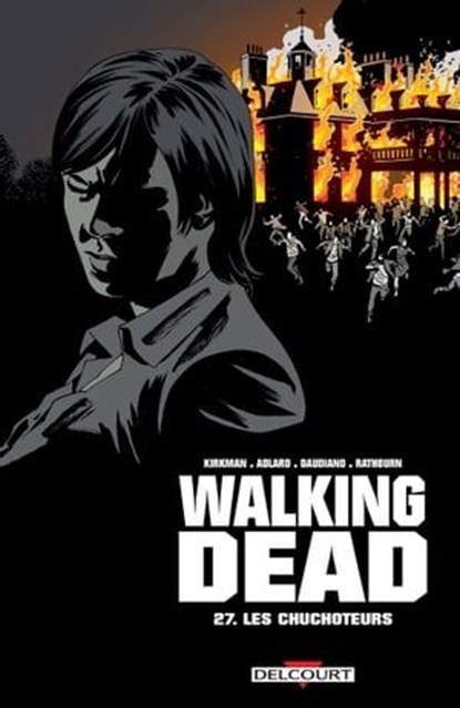 Walking Dead T27, Robert Kirkman ; Charlie Adlard ; Stefano Gaudiano - Ebook - 9782756098517