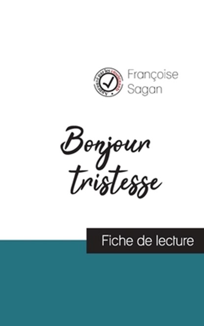Bonjour tristesse (fiche de lecture et analyse complete de l'oeuvre), Francoise Sagan - Paperback - 9782759300105