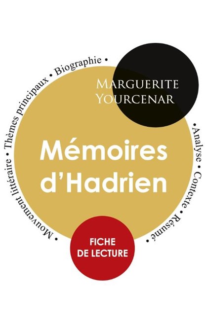 Fiche de lecture Memoires d'Hadrien (Etude integrale), Marguerite Yourcenar - Paperback - 9782759307531