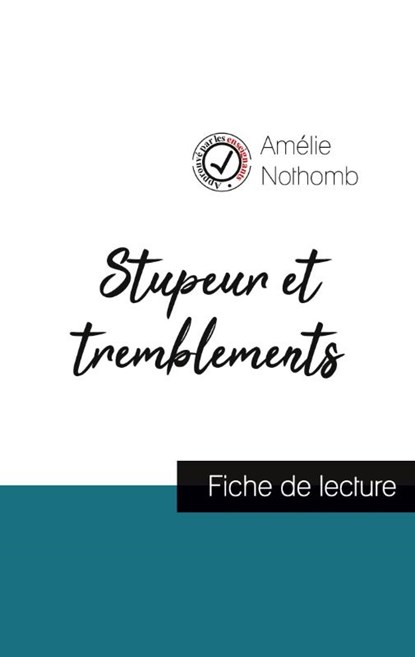 Stupeur et tremblements de Amelie Nothomb (fiche de lecture et analyse complete de l'oeuvre), Amelie Nothomb - Paperback - 9782759314102