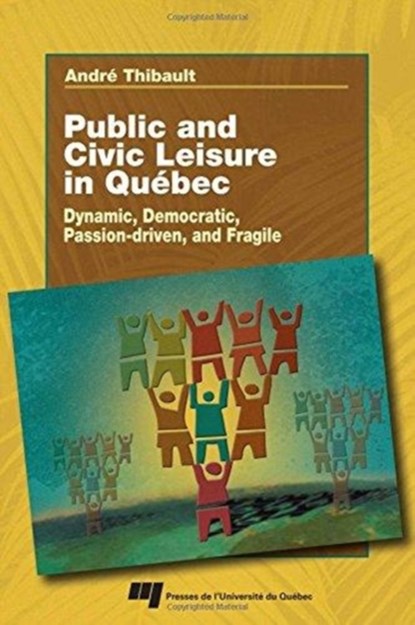 Public and Civic Leisure in Quebec, Andree Thibault - Paperback - 9782760515758