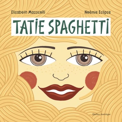 Tatie Spaghetti, Elisabeth Massicoli - Gebonden - 9782764455616