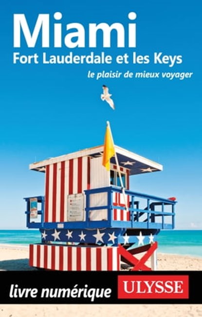 Miami, Fort Lauderdale et les Keys, Alain Legault ; Claude Morneau - Ebook - 9782765800743
