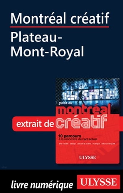 Montréal créatif - Plateau-Mont-Royal, Jérôme Delgado - Ebook - 9782765807582