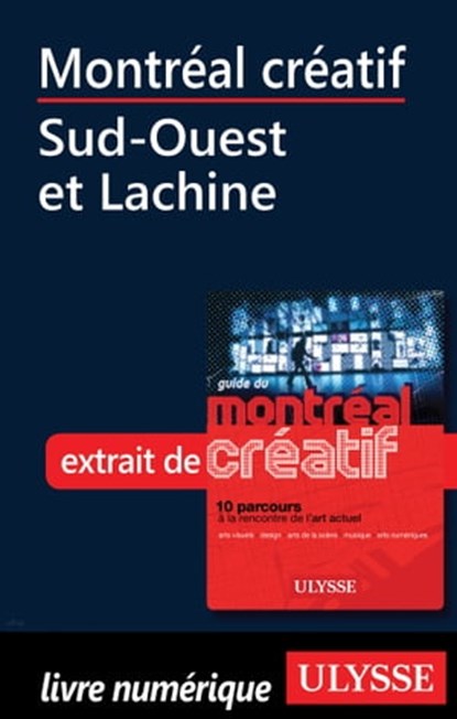 Montréal créatif - Sud-Ouest et Lachine, Jérôme Delgado - Ebook - 9782765807636