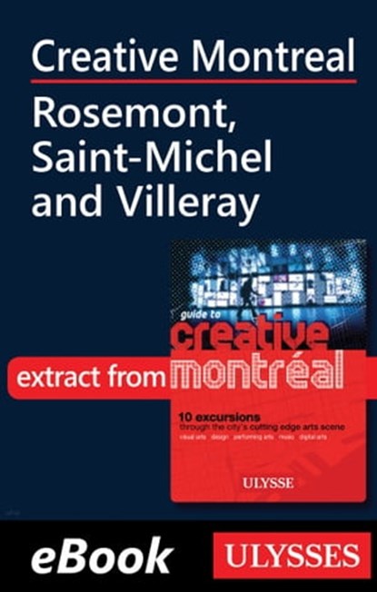 Creative Montreal - Rosemont, Saint-Michel and Villeray, Jérôme Delgado - Ebook - 9782765807766