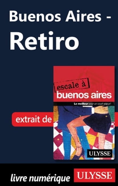 Buenos Aires - Retiro, Jean Boucher ; Jean-François Bouchard - Ebook - 9782765815457