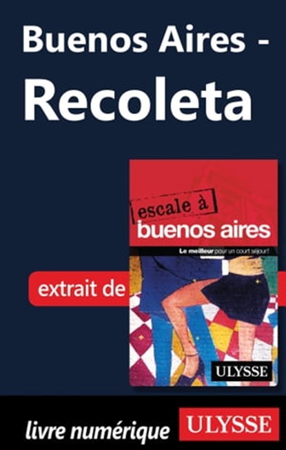 Buenos Aires - Recoleta, Jean Boucher ; Jean-François Bouchard - Ebook - 9782765815464