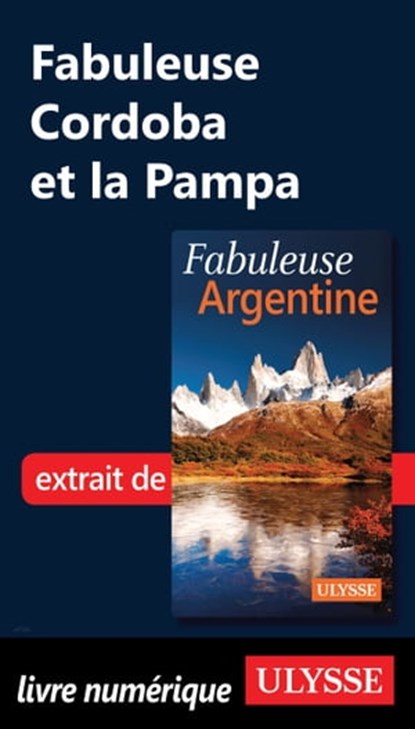 Fabuleuse Cordoba et la Pampa, Jean-François Bouchard - Ebook - 9782765822677