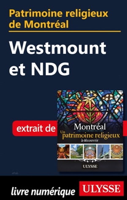 Patrimoine religieux de Montréal - Westmount et NDG, Siham Jamaa - Ebook - 9782765837824
