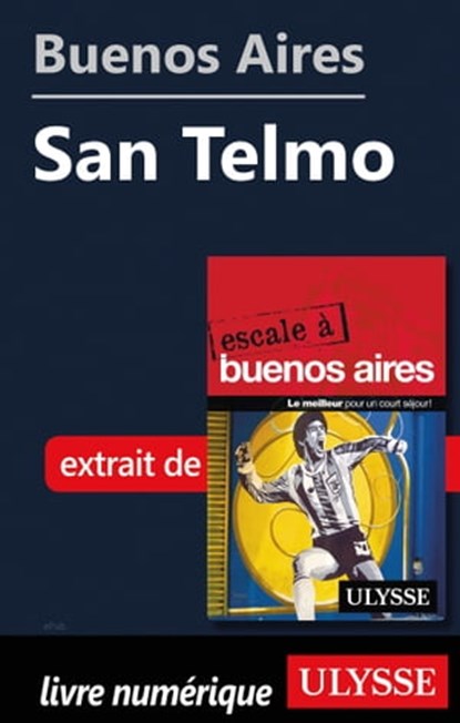 Buenos Aires - San Telmo, Jean Boucher ; Jean-François Bouchard ; Marie-Karine Manoli - Ebook - 9782765850601