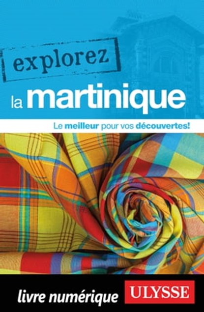 Explorez la Martinique, Claude Morneau - Ebook - 9782765873457