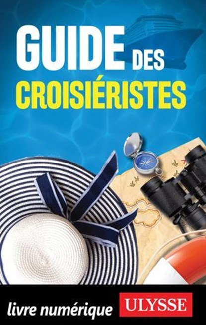 Guide des croisiéristes, Collectif Ulysse - Ebook - 9782765878742