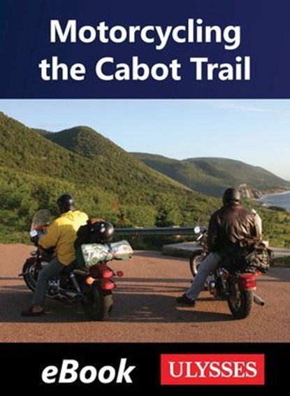 Motorcycling the Cabot Trail, Collectif Ulysse - Ebook - 9782765878797