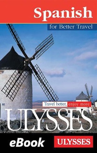 Spanish for Better Travel in Spain, Collectif Ulysse - Ebook - 9782765878827