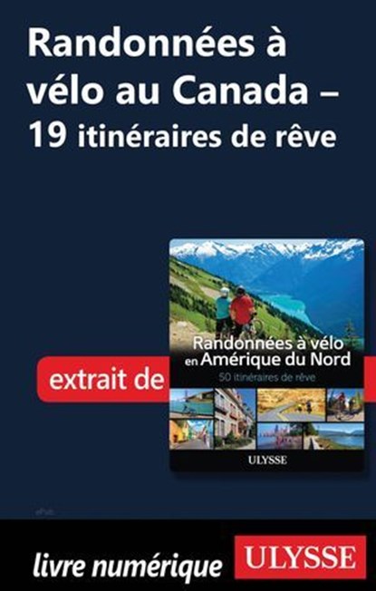 Routes à vélo au Canada - 19 itinéraires de rêve - Chapitre 1, Collectif Ulysse - Ebook - 9782765878841
