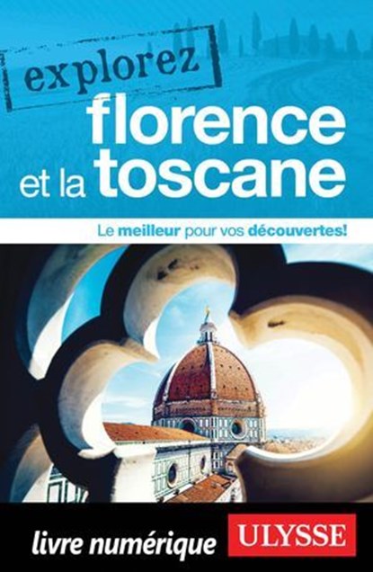Explorez Florence et la Toscane, Jennifer Dore-Dallas - Ebook - 9782765878971