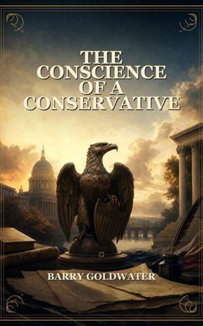 The Conscience Of A Conservative, Barry Goldwater - Ebook - 9782779010435