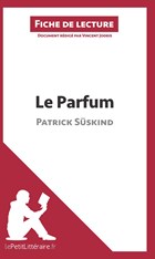 Le Parfum de Patrick Süskind (Fiche de lecture) | Vincent LEPETITLITTÉRAIRE. Fr ; Jooris | 