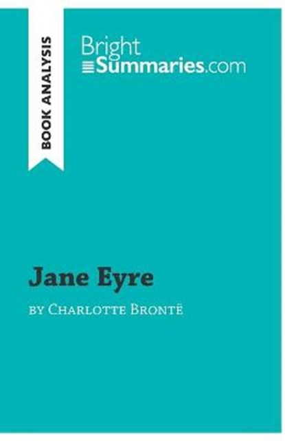 Jane Eyre by Charlotte Bronte (Book Analysis), SUMMARIES,  Bright - Paperback - 9782806271112