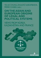 On The Asian and European Origins of Legal and Political Systems | Chung, Tai-uk ; Chabal, Pierre ; Sairambaeva, Zhuldyz | 