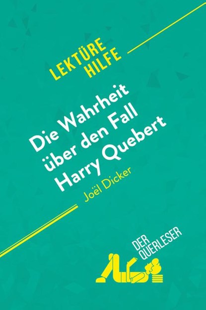 Die Wahrheit uber den Fall Harry Quebert von Joel Dicker (Lekturehilfe), Luigia Pattano ; Rene Henri - Paperback - 9782808004770