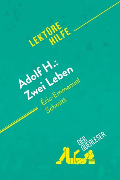 Adolf H.: Zwei Leben von Éric-Emmanuel Schmitt (Lektürehilfe), Laure de Caevel ; Florence Balthasar - Paperback - 9782808013284