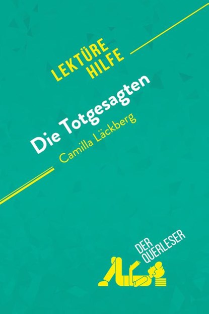Die Totgesagten von Camilla Läckberg (Lektürehilfe), Julie Mestrot ; derQuerleser - Paperback - 9782808013321