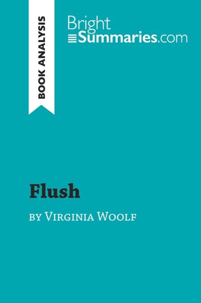 Flush by Virginia Woolf (Book Analysis), Bright Summaries - Paperback - 9782808018395