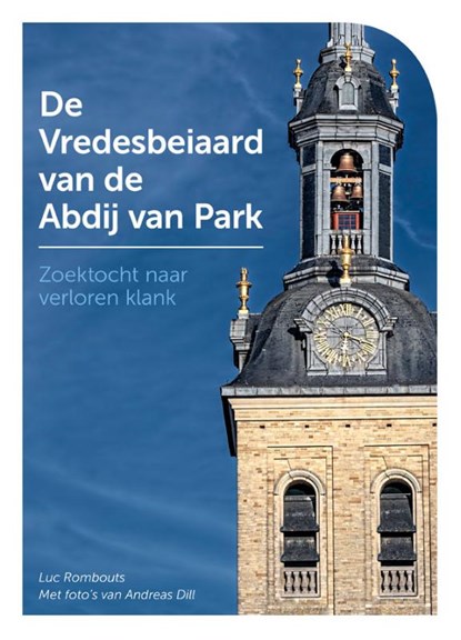 De Vredesbeiaard van de Abdij van Park, Luc Rombouts - Paperback - 9782808102902
