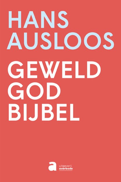 Geweld - God - Bijbel, Hans Ausloos - Paperback - 9782808107884