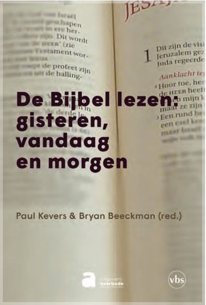 De Bijbel lezen: gisteren, vandaag en morgen, Paul Kevers ; Bryan Beeckman (RED.) - Paperback - 9782808115162
