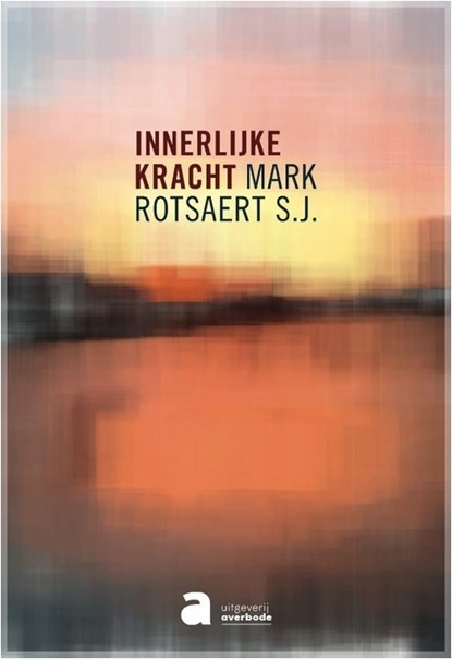 Innerlijke kracht, Mark S.J. Rotsaert - Paperback - 9782808129923
