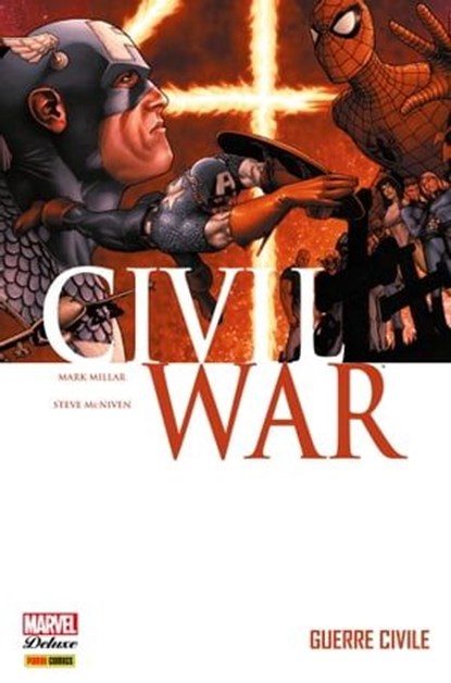 Civil War T01 - Guerre Civile, Mark Millar ; Steve Mc Niven - Ebook - 9782809461497