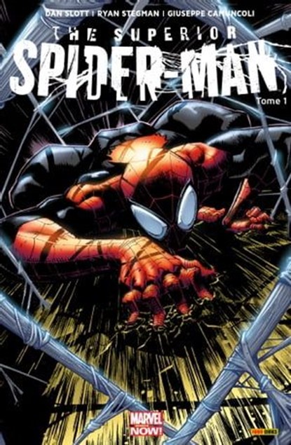 The Superior Spider-Man (2013) T01, Dan Slott ; Ryan Stegman ; Giuseppe Camuncoli - Ebook - 9782809461947