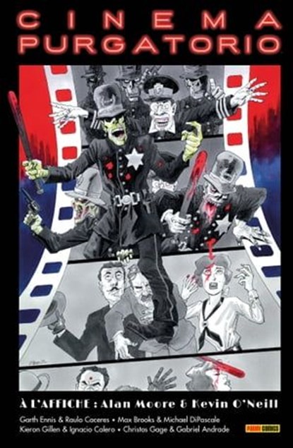 Cinema Purgatorio T01, Alan Moore ; Kieron Gillen ; Max Brooks ; Kevin O'Neill ; Gabriel Andrade ; Raulo Caceres - Ebook - 9782809467833