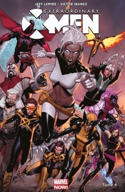 Extraordinary X-Men T04, Jeff Lemire ; Marc Guggenheim ; Greg Pak ; Cullen Bunn ; Eric Koda ; Andrea Sorrentino ; Ken Lashley ; Ibraim Robertson ; Leonard Kirk ; Victor Ibanez - Ebook - 9782809481822