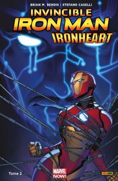 Invincible Iron Man : Ironheart T02, Brian M. Bendis ; Stefano Caselli ; Kate Niemczyk ; Taki Soma ; Kiichi Mizushima - Ebook - 9782809482591