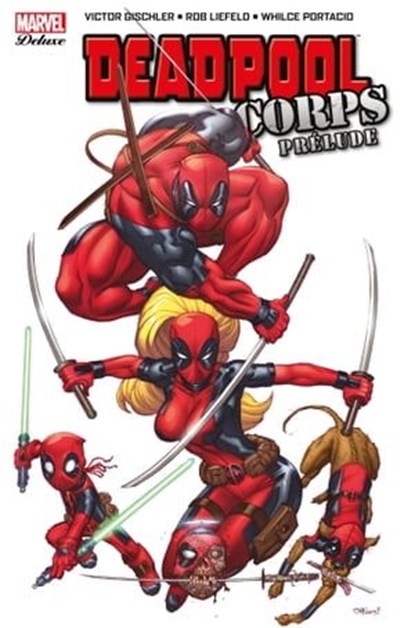Deadpool Corps - Prélude (2010), Victor Gischler ; Rob Liefeld ; Whilce Portacio ; Philip Bond ; Paco Medina ; Kyle Baker - Ebook - 9782809482775