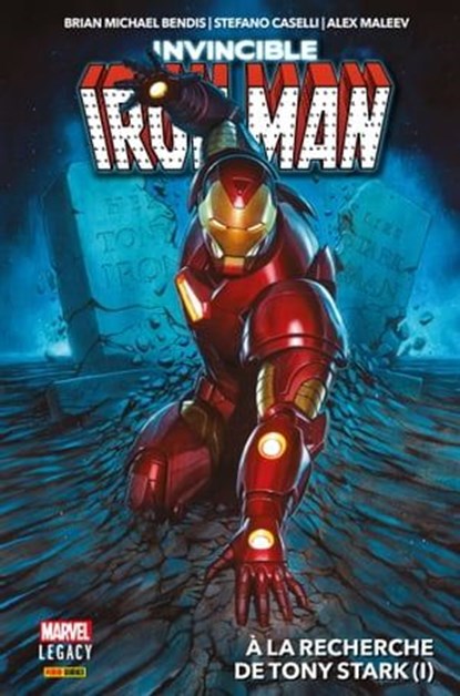 Invincible Iron Man Legacy T01, Brian Michael Bendis ; Stefano Caselli ; Alex Maleev - Ebook - 9782809484281