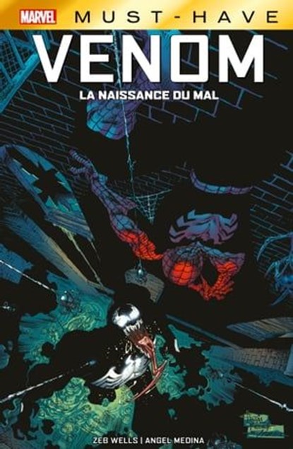 Best of Marvel (Must-Have) : Venom - La naissance du mal, Zeb Wells ; Angel Medina - Ebook - 9782809495942