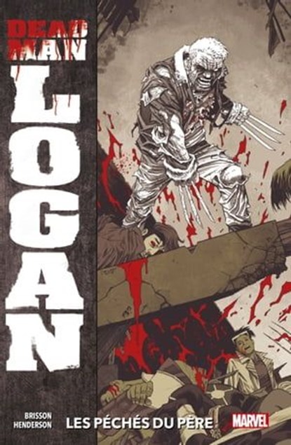 Dead Man Logan (2019) T01, Ed Brisson ; Mike Henderson - Ebook - 9782809496444