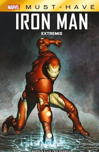 Best of Marvel (Must-Have) : Iron Man - Extremis, Warren Ellis ; Adi Granov - Ebook - 9782809496543