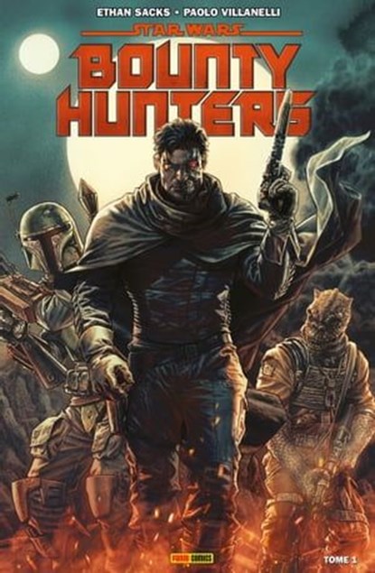 Star Wars : Bounty Hunters T01, Ethan Sacks ; Paolo Villanelli - Ebook - 9782809496598