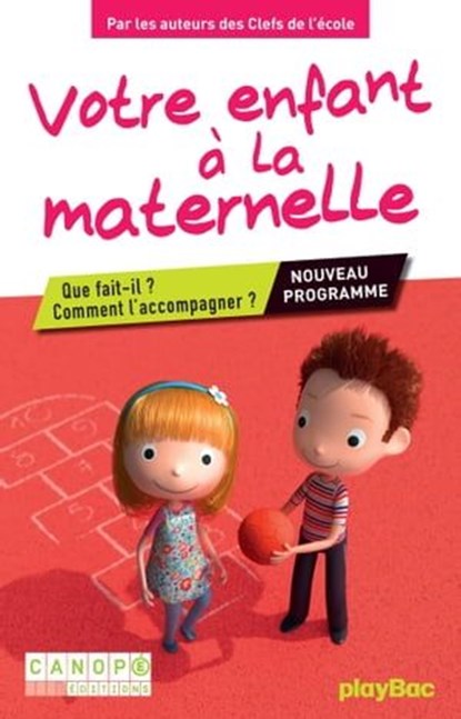 Votre enfant à la maternelle, clés de école ; Canopé - Ebook - 9782809657395