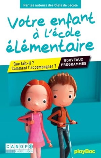 Votre enfant à l'école élémentaire, clés de école ; Canopé - Ebook - 9782809657401